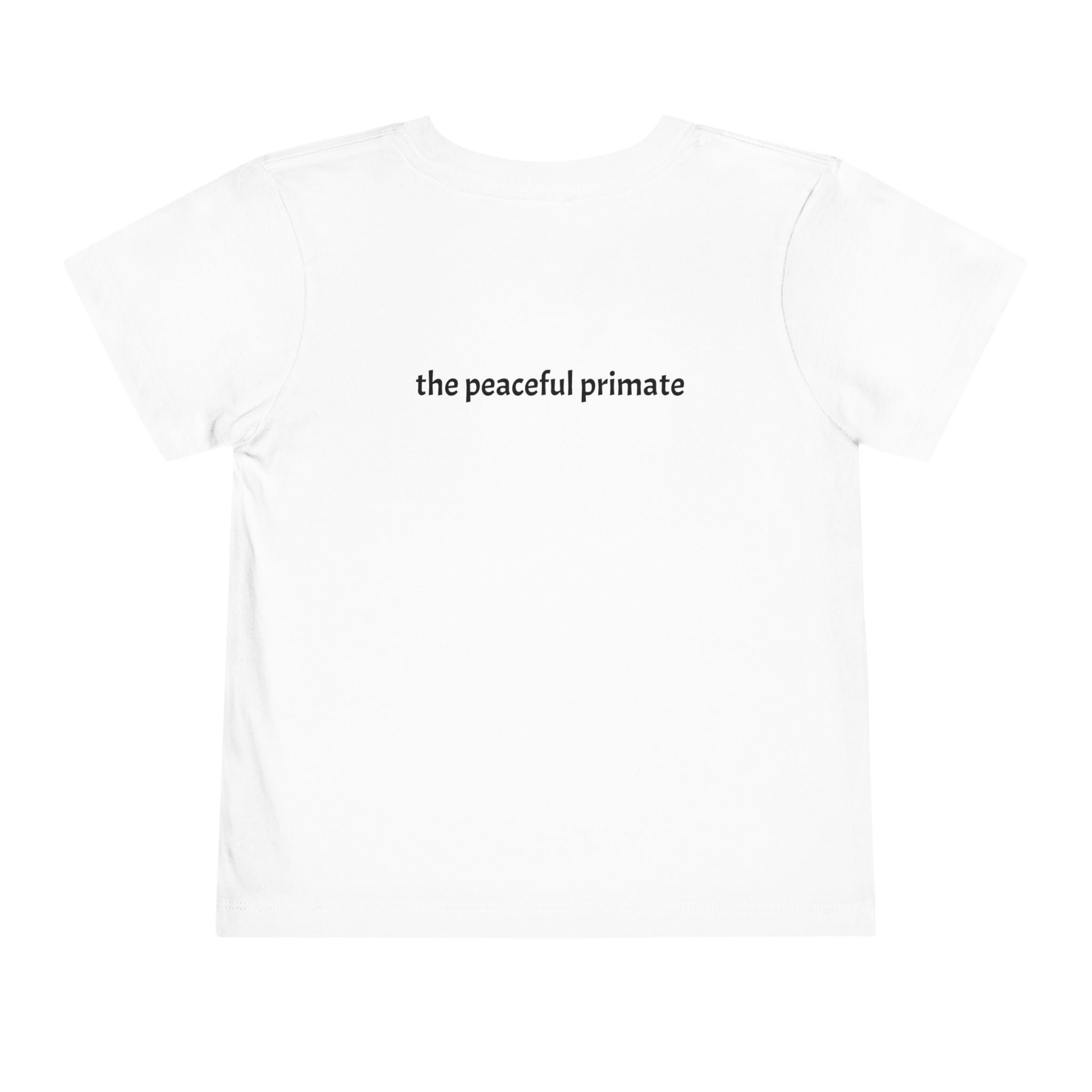 Toddler Tee — "Born to be wild... and cute!" Monkey Shirt (The Peaceful Primate)